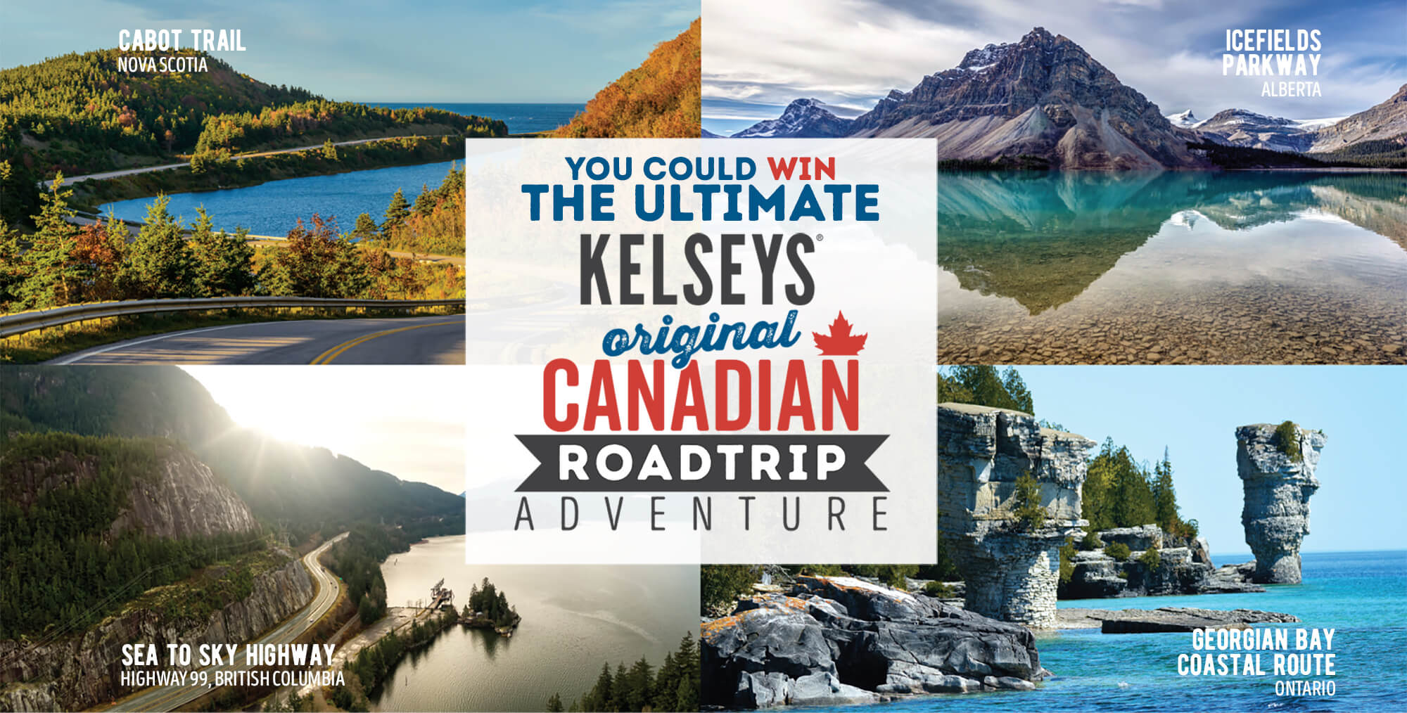 you could win the ultimate kelsey's original Canadian roadtrip adventure